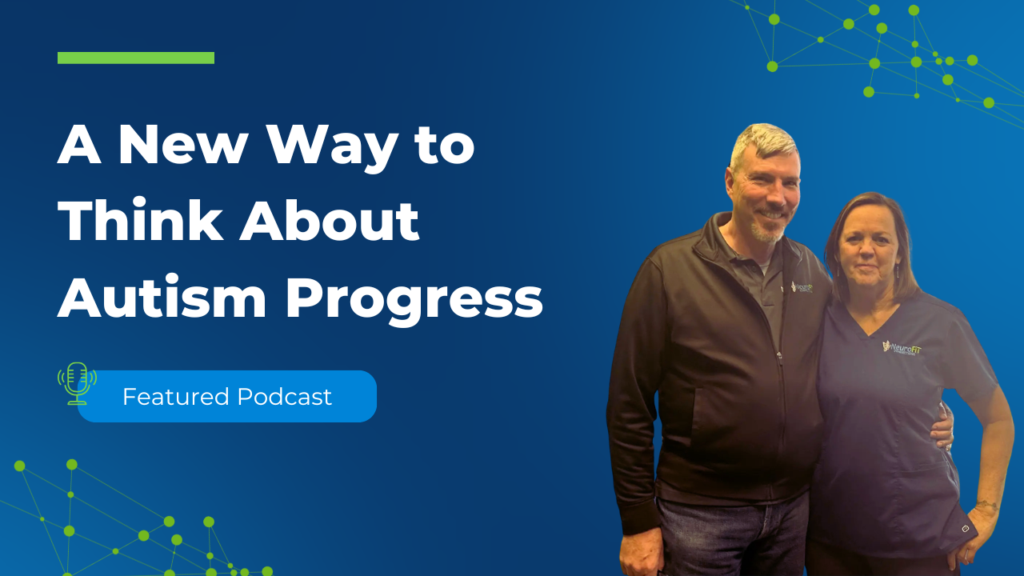 NeuroFiT Connections Featured on Podcast: A New Way to Think About Autism Progress